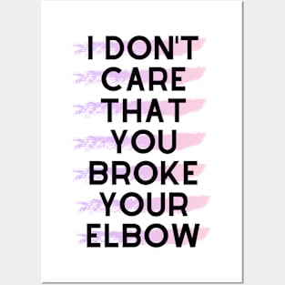 Vine- I Don't Care That You Broke Your Elbow Design Posters and Art